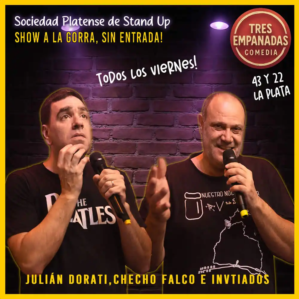 Sociedad Platense de Stand Up: show a la gorra todos los viernes en Tres Empanadas Comedia con Julián Dorati y Checho Falco
